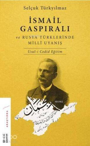 İsmail Gaspıralı ve Rusya Türklerinde Millî Uyanış; Usul-i Cedid Eğitim - 1