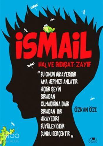 İsmail; Hal ve Gidişat: Zayıf - 1