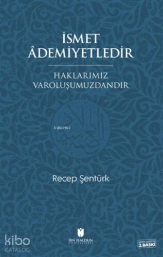 İsmet Ademiyetledir Haklarımız Varoluşumuzdandır - 1