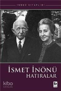 İsmet İnönü Hatıralar - 1