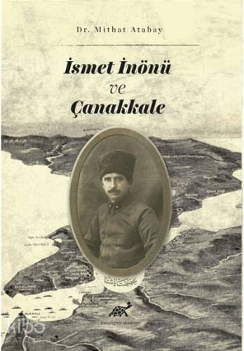 İsmet İnönü ve Çanakkale (Tahkik – İnceleme) - 1