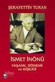 İsmet İnönü Yaşamı, Dönemi ve Kişiliği (Ciltli) - 1