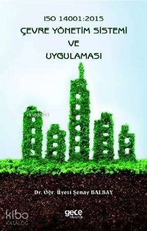 Iso 14001 : 2015 Çevre Yönetim Sistemi ve Uygulaması - 1