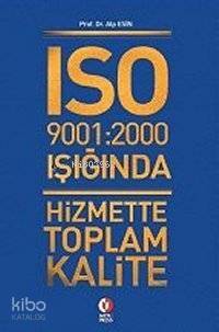 Iso 9001:2000 Nin Işığında; Hizmette Toplam Kalite - 1