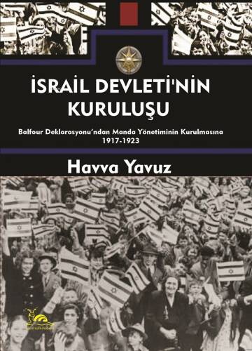 İsrail Devletinin Kuruluşu;Bolfour Deklarasyonu’ndan Manda Yönetiminin Kurulmasına 1917-1923 - 1