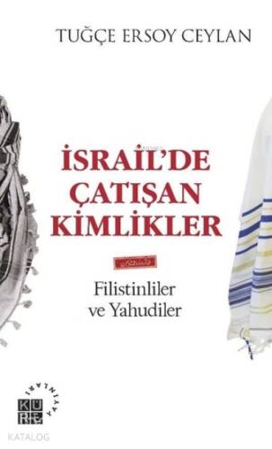 İsrail'de Çatışan Kimlikler;Filistinliler ve Yahudiler - 1