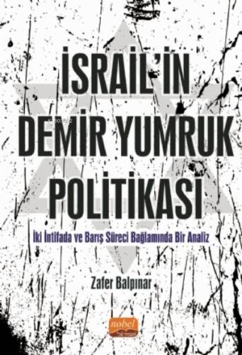 İsrail'in Demir Yumruk Politikası;İki İntifada ve Barış Süreci Bağlamında Bir Analiz - 1