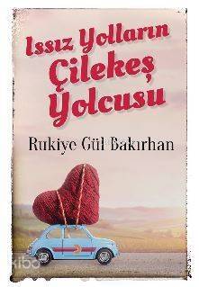 Issız Yolların Çilekeş Yolcusu - 1