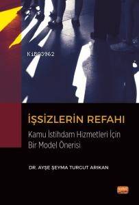 İşsizlerin Refahı Kamu İstihdam Hizmetleri Açısından Bir Model Önerisi - 1