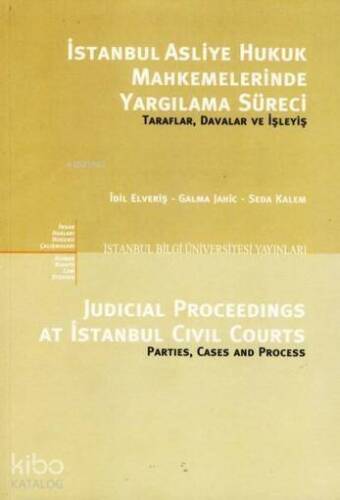 İstanbul Asliye Hukuk Mahkemelerinde Yargılama Süreci; Taraflar, Davalar ve İşleyiş - 1