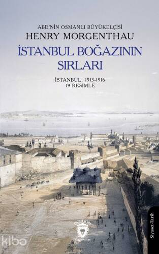 İstanbul Boğazının Sırları;İstanbul, 1913-1916 19 Resimle - 1