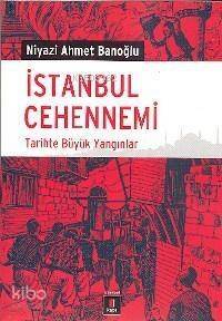 İstanbul Cehennemi; Tarihte Büyük Yangınlar - 1