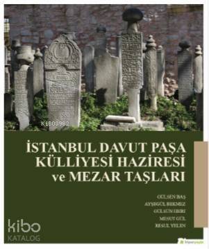 İstanbul Davut Paşa Külliyesi Haziresi ve Mezar Taşları - 1