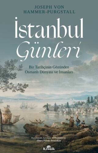 İstanbul Günleri ;Bir Tarihçinin Gözünden Osmanlı Dünyası ve İnsanları - 1