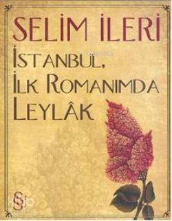 İstanbul, İlk Romanımda Leylak - 1