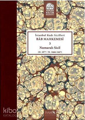 İstanbul Kadı Sicilleri Bab Mahkemesi 3 Numaralı Sicil; H. 1077/ M.1666- 1667 - 1