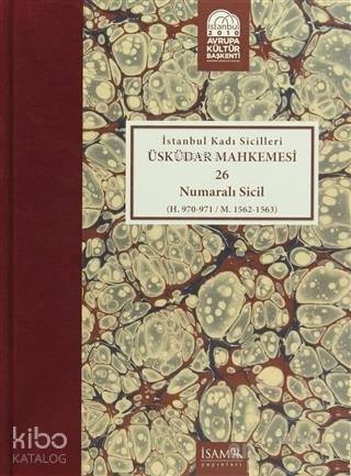 İstanbul Kadı Sicilleri : Üsküdar Mahkemesi 26 Numaralı Sicil (H.970-971 / M. 1562-1563) - 1