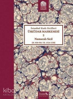 İstanbul Kadı Sicilleri Üsküdar Mahkemesi 5 Numaralı Sicil; (H. 930 - 936 / M. 1524 - 1530) - 1