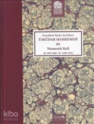 İstanbul Kadı Sicilleri Üsküdar Mahkemsi 84 Numaralı Sicil - 1