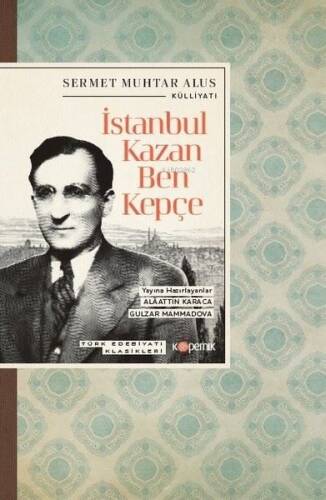 İstanbul Kazan Ben Kepçe - Türk Edebiyatı Klasikleri - 1