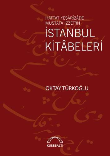 İstanbul Kitâbeleri;Hattat Yesârîzâde Mustafa İzzet’in - 1