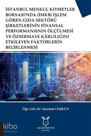 İstanbul Menkul Kıymetler Borsası'nda (İMKB) İşlem Gören Gıda Sektörü Şirketlerinin; Finansal Performansının Ölçülmesi ve Özsermaye Karlılığını Etkileyen Faktör - 1