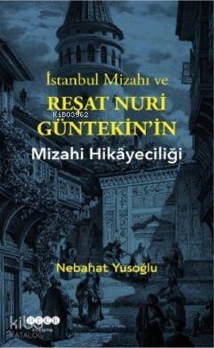 İstanbul Mizahı ve Reşat Nuri Gültekin'in Mizahi Hikayeciliği - 1