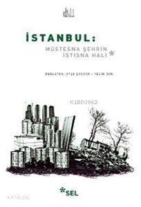 İstanbul: Müstesna Şehrin İstisna Hali - 1