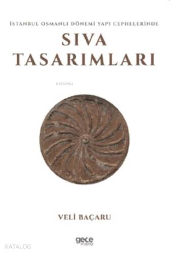 İstanbul Osmanlı Dönemi Yapı Cephelerinde Sıva Tasarımları - 1