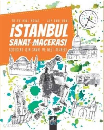 İstanbul Sanat Macerası; Çocuklar İçin Sanat ve Gezi Rehberi - 1