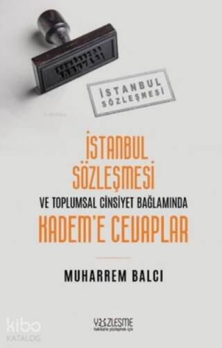 İstanbul Sözleşmesi ve Toplumsal Cinsiyet Bağlamında Kadem’e Cevaplar - 1