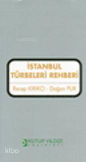 İstanbul Turbeleri Rehberi - 1