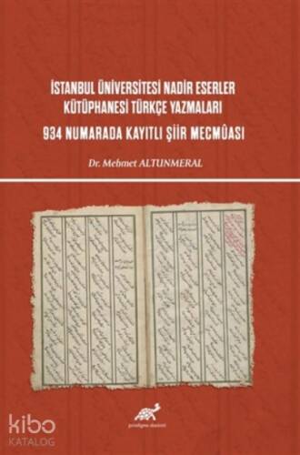 İstanbul Üniversitesi Nadir Eserler Kütüphanesi Türkçe Yazmaları 934 Numarada Kayıtlı Şiir Mecmûası - 1