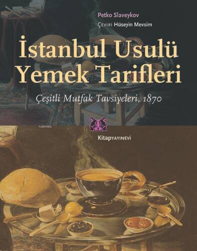 İstanbul Usulü Yemek Tarifleri;Çeşitli Mutfak Tavsiyeleri, 1870 - 1