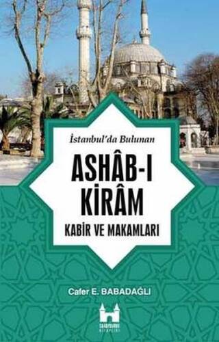 İstanbul'da Bulunan Ashab-ı Kiram Kabir ve Makamları - 1