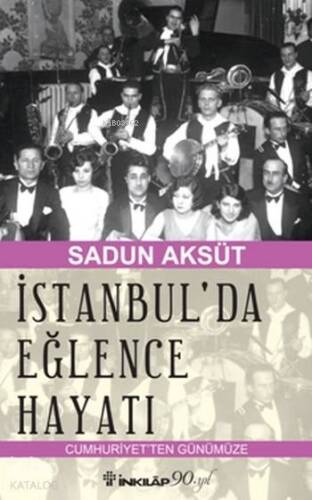 İstanbul'da Eğlence Hayatı; Cumhuriyetten Günümüze - 1