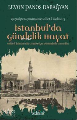 İstanbul'da Gündelik Hayat; Belde-i Şahanenin Cumhuriyet Döneminde Ermeniler - 1