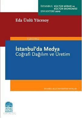 İstanbul´da Medya; Coğrafi Dağılım ve Üretim - 1