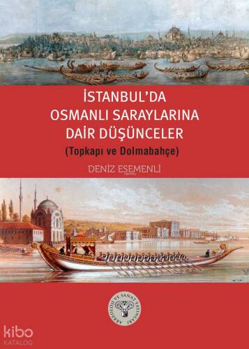 İstanbul’da Osmanlı Saraylarına Dair Düşünceler (Topkapı ve Dolmabahçe) - 1