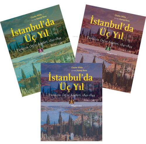 İstanbul’da Üç Yıl, (3 Cilt-Takım);Türklerin Örf ve Âdetleri, 1841-1844 - 1