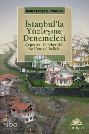 İstanbul'la Yüzleşme Denemeleri; Çeperler, Hareketlilik ve Kentsel Bellek - 1