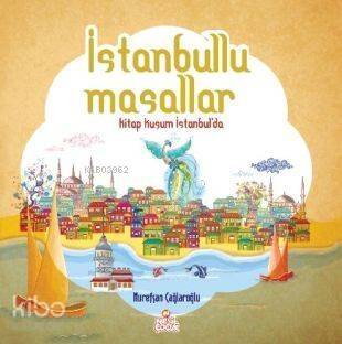 İstanbullu Masallar; Kitap Kuşum İstanbul'da - 1