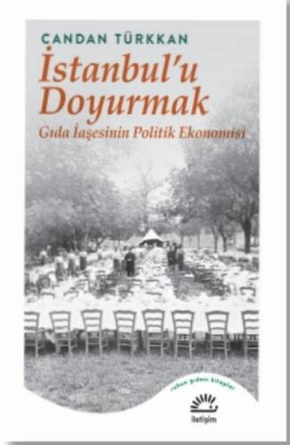 İstanbul'u Doyurmak ;Gıda İaşesinin Politik Ekonomisi - 1