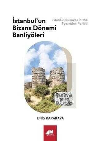 İstanbul'un Bizans Dönemi Banliyöleri - 1