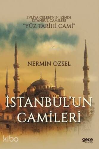 İstanbul'un Camileri; Evliya Çelebi'nin İzinde İstanbul Camileri Yüz Tari,hi Cami - 1