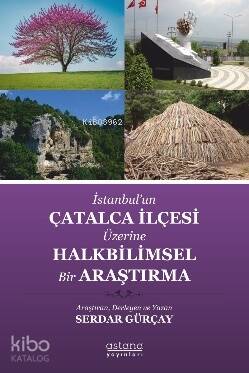 İstanbul’un Çatalca İlçesi Üzerine Halkbilimsel Bir Araştırma - 1