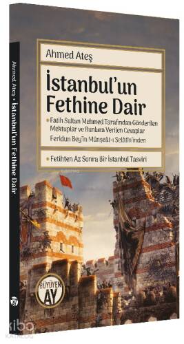 İstanbul'un Fethine Dair;Fatih Sultan Mehmed Tarafından Gönderilen Mektuplar ve Bunlara Verilen Cevaplar - 1