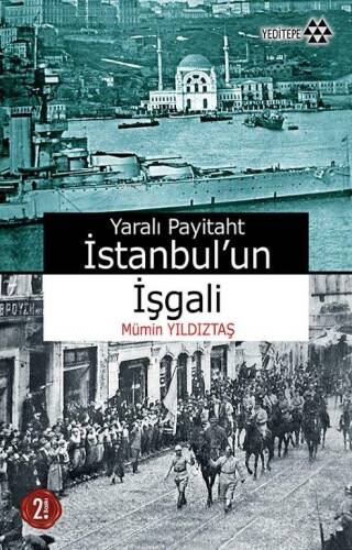 İstanbul'un İşgali;Yaralı Payitayt - 1