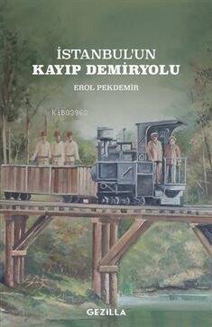 İstanbul'un Kayıp Demiryolu - 1