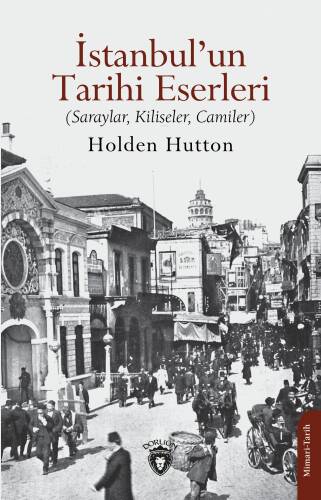 İstanbul’un Tarihi Eserleri;Saraylar, Kiliseler, Camiler - 1